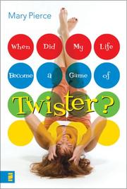 Cover of When Did My Life Become a Game of Twister? by Mary Pierce