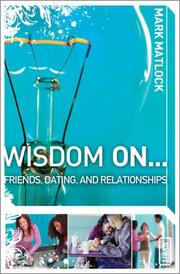 Front cover of Wisdom on ... Friends, Dating, and Relationships (Invert) by Mark Matlock