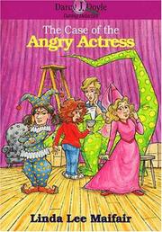 Cover of The case of the angry actress by Linda Lee Maifair