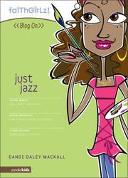 Front cover of Just Jazz (Faithgirlz! / Blog On!) by Dandi Daley Mackall