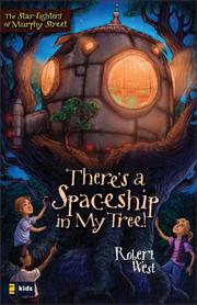 Front cover of There's a Spaceship in My Tree! by Robert West