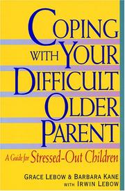 Cover of Coping with your difficult older parent by Grace Lebow