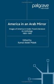 Front cover of America in An Arab Mirror: Images of America in Arabic Travel Literature by Kamal Abdel-Malek