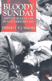 Front cover of Bloody Sunday and the rule of law in Northern Ireland by Walsh, Dermot