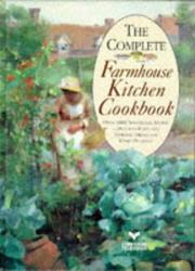 Front cover of The Complete Farmhouse Kitchen Cookbook by Mary Watts