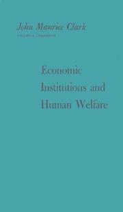 Cover of Economic institutions and human welfare by John Maurice Clark