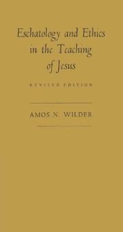 Cover of Eschatology and ethics in the teaching of Jesus by Amos Niven Wilder
