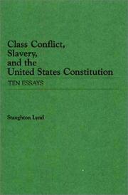 Front cover of Class conflict, slavery, and the United States Constitution by Staughton Lynd