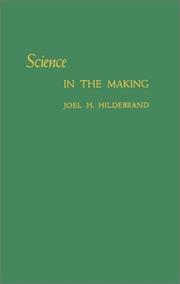 Front cover of Science in the making by Joel Henry Hildebrand