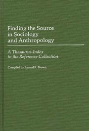 Front cover of Finding the source in sociology and anthropology by Brown, Samuel R.