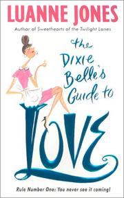 Front cover of The Dixie Belle's Guide to Love by Luanne Jones