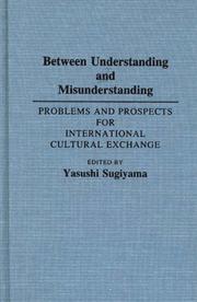 Cover of Between understanding and misunderstanding : problems and prospects for international cultural exchange by Yasushi Sugiyama