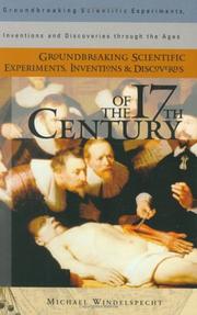 Front cover of Groundbreaking Scientific Experiments, Inventions, and Discoveries of the 17th Century (Groundbreaking Scientific Experiments, Inventions and Discoveries through the Ages) by Michael Windelspecht