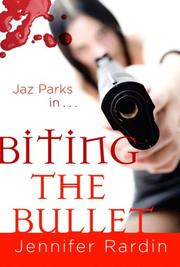 Front cover of Biting the Bullet (Jaz Parks, Book 3) by Jennifer Rardin