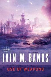 Front cover of Use of Weapons by Iain Banks