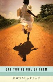 Cover of Say you're one of them by Uwem Akpan