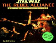 Front cover of Star wars, the Rebel Alliance by Smith, Bill