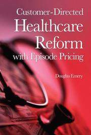 Front cover of Customer-Directed Healthcare Reform with Episode Pricing by Douglas Emery