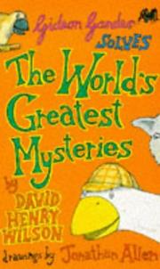 Cover of Gideon Gander solves the world's greatest mysteries by David Henry Wilson
