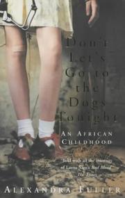 Front cover of Don't Let's Go to Dogs Tonight by Alexandra Fuller