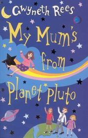 Cover of My Mum's from Planet Pluto by Gwyneth Rees