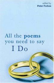 Front cover of All the Poems You Need to Say I Do by Peter Forbes