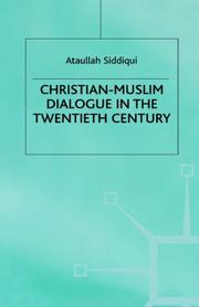 Front cover of Christian-Muslim dialogue in the twentieth century by Ataullah Siddiqui