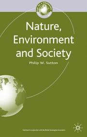 Front cover of Nature, Environment and Society (Sociology for a Changing World) by Philip W. Sutton