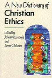 Cover of A New dictionary of Christian ethics by James F. Childress