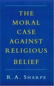 Front cover of Moral Case Against Religious Belief by R. A. Sharpe
