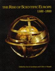 Cover of The Rise of scientific Europe 1500-1800 by David C. Goodman