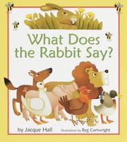 Cover of What does the rabbit say? by Jacque Hall