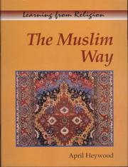 Front cover of The Muslim Way (Learning from Religion) by April Heywood