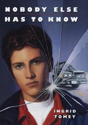 Cover of Nobody else has to know by Ingrid Tomey