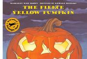 Front cover of The Fierce Yellow Pumpkin by Margaret Wise Brown
