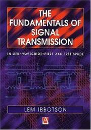 Front cover of The Fundamentals of Signal Transmission, Optical Fibre, Waveguides and Free Space by Lemuel Ibbotson