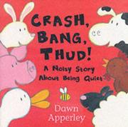 Cover of Crash, Bang, Thud by Dawn Apperley