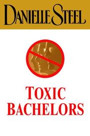 Cover of Toxic Bachelors by Danielle Steel