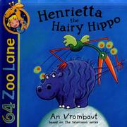 Front cover of Henrietta the Hairy Hippo (64 Zoo Lane) by An Vrombaut