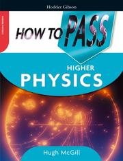 Front cover of How to Pass Higher Physics (How to Pass - Higher Level) by Hugh G. McGill