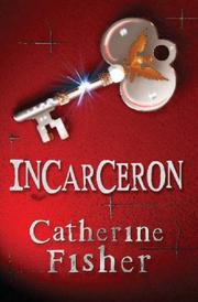 Front cover of Incarceron (Incarceron #1) by Catherine Fisher
