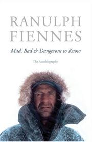 Front cover of Mad, Bad & Dangerous to Know by Ranulph Fiennes