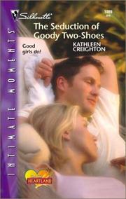 Front cover of The Seduction of Goody Two-Shoes (Into the Heartland) by Kathleen Creighton