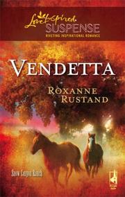 Front cover of Vendetta (Snow Canyon Ranch Trilogy #2) (Steeple Hill Love Inspired Suspense #87) by Roxanne Rustand