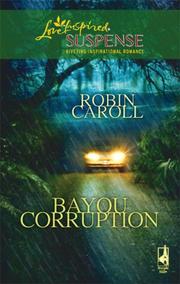 Front cover of Bayou Corruption (Bayou Series, Book 2) (Steeple Hill Love Inspired Suspense #89) by Robin Caroll