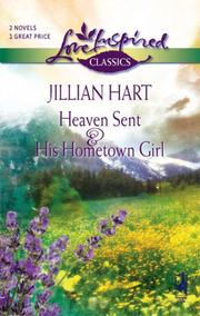 Front cover of Heaven Sent/His Hometown Girl (Love Inspired Romance 2-in-1) by Jillian Hart