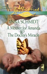 Front cover of A Mother for Amanda / The Doctor's Miracle (Love Inspired Classics) by Anna Schmidt