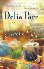 Cover of Carry the Light (Home Ties Trilogy #3) (Steeple Hill Women's Fiction #53) by Delia Parr