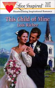 Front cover of This Child of Mine (Love Inspired #59) by Lois Richer