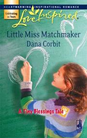 Front cover of Little Miss Matchmaker (A Tiny Blessings Tale #4) (Love Inspired #416) by Dana Corbit